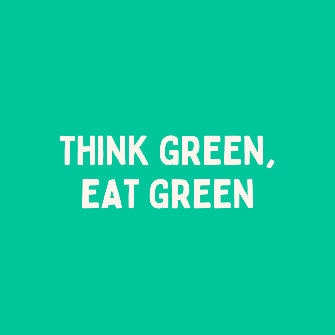Think Green, Eat Green