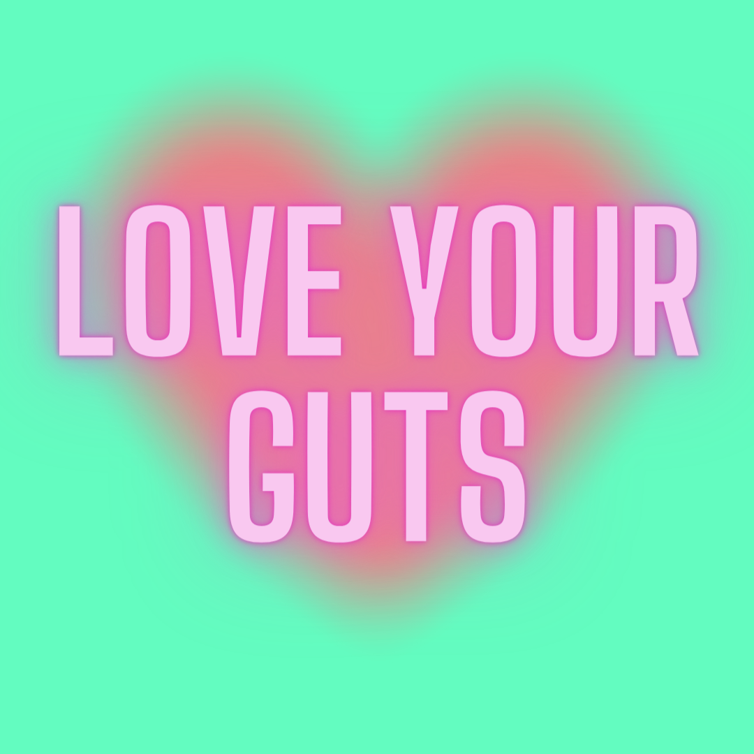 Learning to love your guts