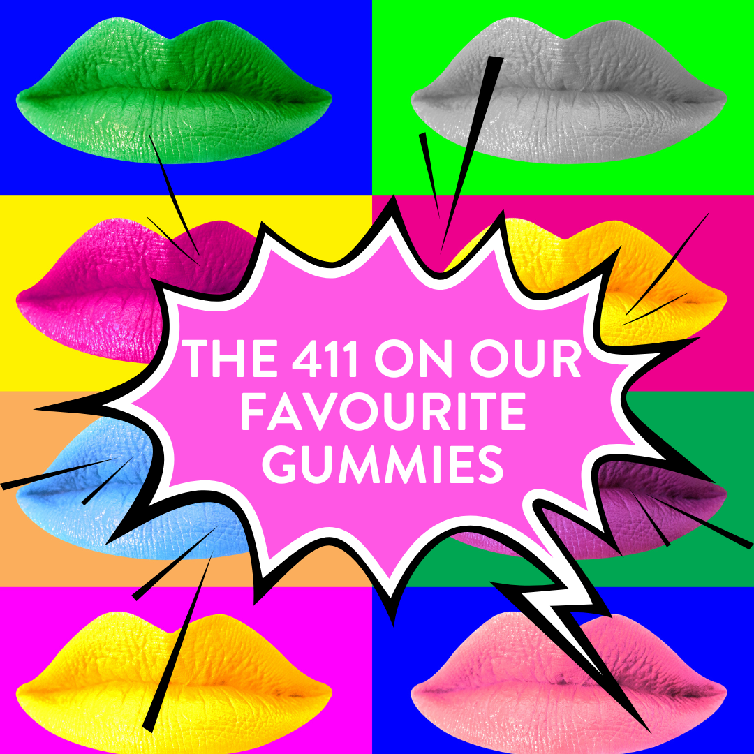 The 411 on our most popular gummies